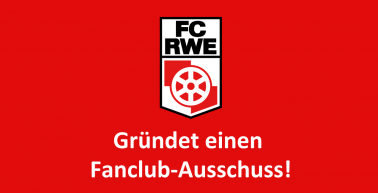 Aufruf an alle RWE-Fanclubs zur Mitarbeit im Verein